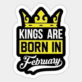 Kings Are Born In February Sticker